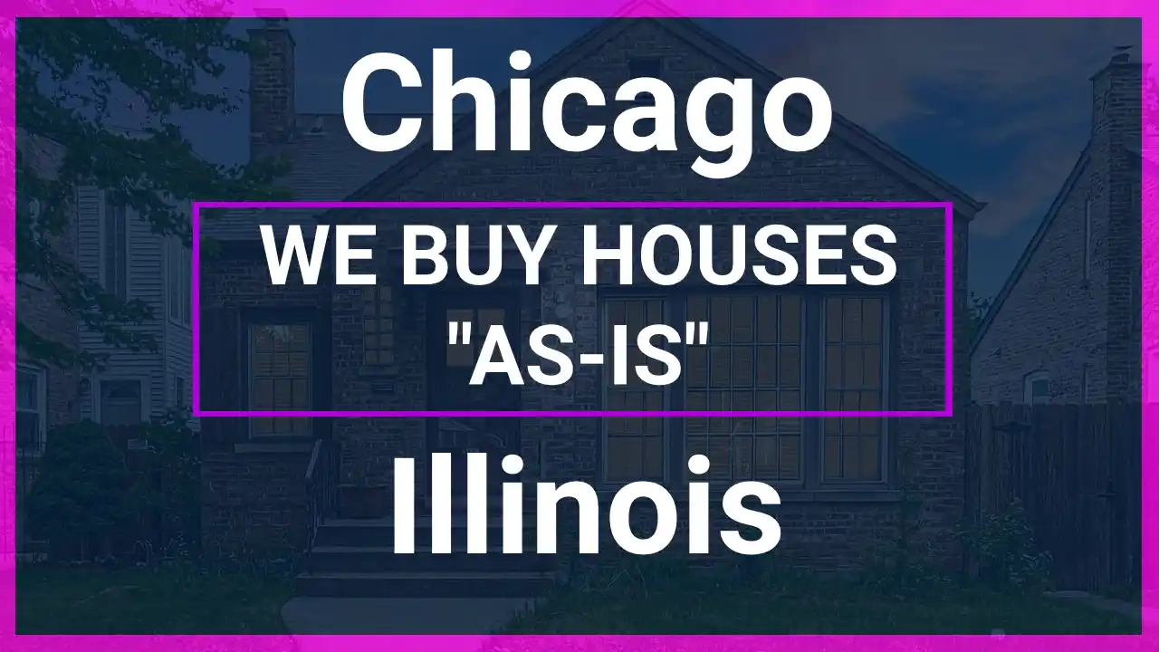 We Buy Houses As-Is in Chicago, Illinois