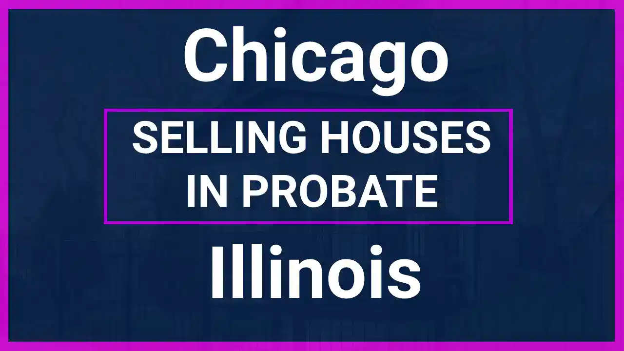 selling-chicago-houses-in-probate